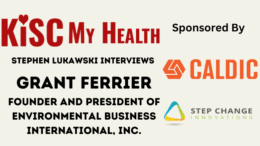 Grant-ferrier-environmental-business-international-inc-stephen-lukawski-peter-mingils-kisc-my-health-radio
