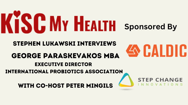 George Paraskevakos International Probiotics Association on KISC My Health Radio with Peter Mingils and Stephen Lukawski