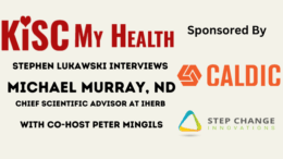 Michael Murray ND iHerb on KISC My Health Radio with Peter Mingils and Stephen Lukawski