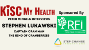 Captain Cran Man Stephen Lukawski interview on KISC My Health with Peter Mingils