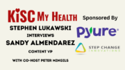 Sandy Almendarez Peter Mingils Stephen Lukawski on KISC My Health Radio