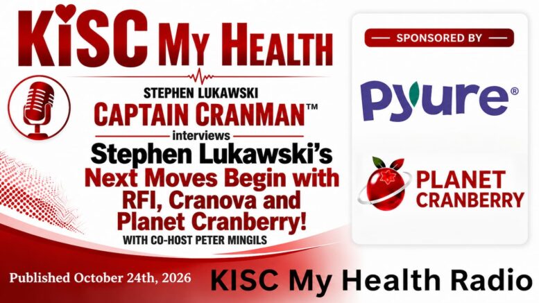 Stephen Lukawski RFI Cranova Planet Cranberry with Peter Mingils on KISC My Health Radio